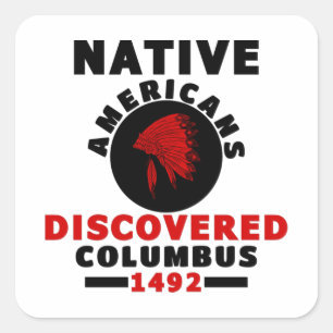 Native Americans discovered Columbus Square Sticker
