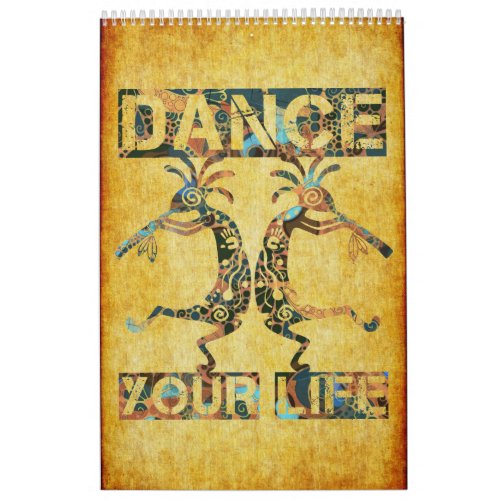 Native Americans Kokopelli _ Dance Your Life 1 Calendar