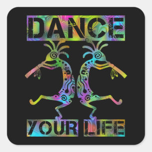 Native Americans Kokopelli - Dance Your Life 2 Square Sticker