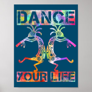 Native Americans Kokopelli - Dance Your Life 3 Poster