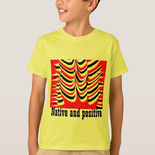 native and positive T-Shirt (Front)