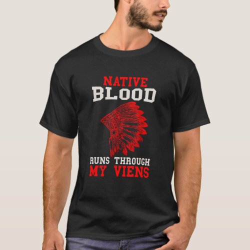 Native Blood Runs Native American Warbonnet Headge T_Shirt