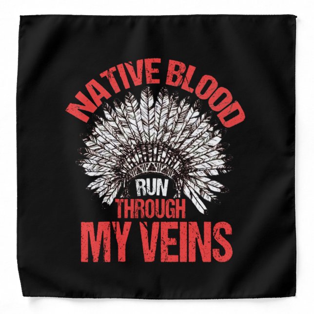 Native Blood Runs Through My Veins Proud Native Bandana (Front)