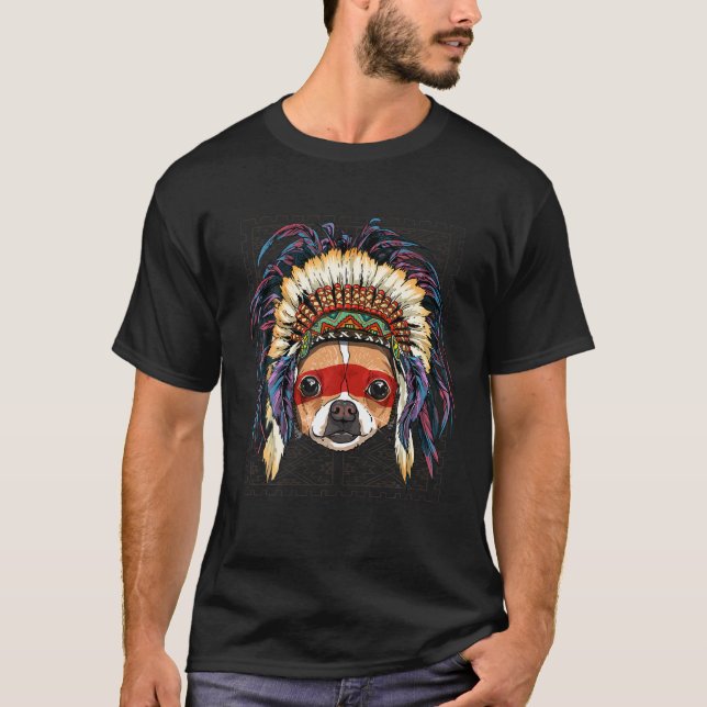 Native Indian Chihuahua Native American Indian Dog T-Shirt (Front)