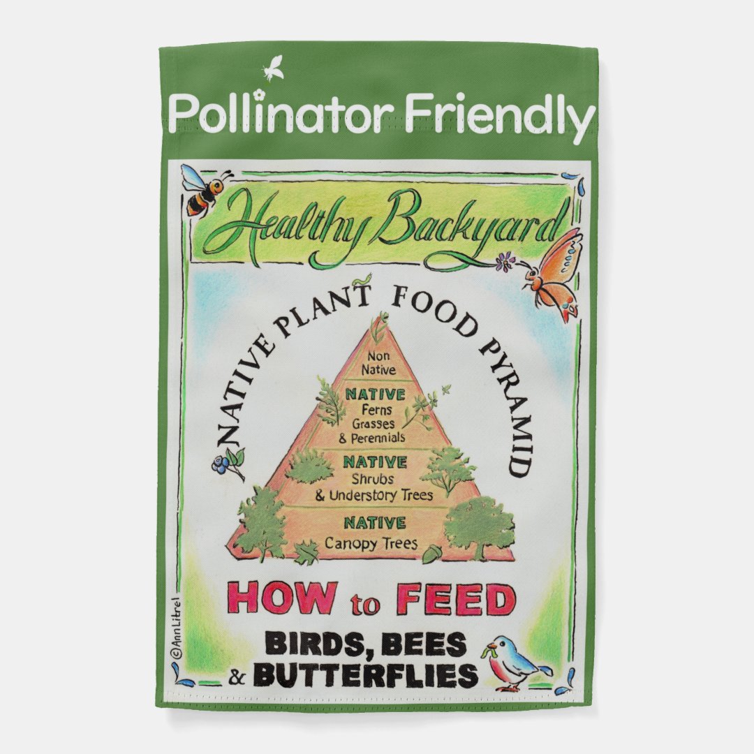 Native Plants Feed Birds Bees and Butterflies Garden Flag Zazzle