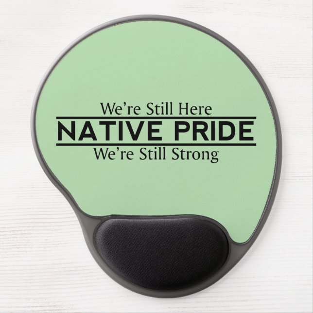 Native Pride Still Here Still Strong Gel Mouse Pad (Front)