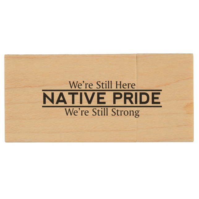 Native Pride Still Here/Strong USB Flash Drive (Front)