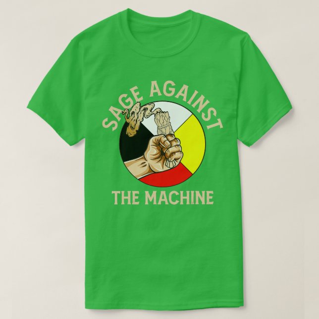 Native Sage Against the Machine Indigenous Pride  T-Shirt (Design Front)