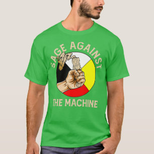 Native Sage Against the Machine Indigenous Pride T-Shirt