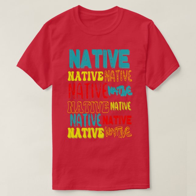 Native Word Art  T-Shirt (Design Front)