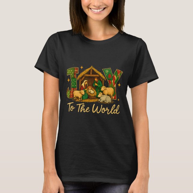 Nativity Scene Joy To The World – Christmas Faith  T-Shirt (Front)