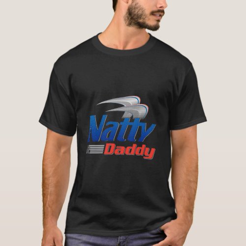 Natty Daddy Dad Bod Light Humor Beer FatherS Day T_Shirt