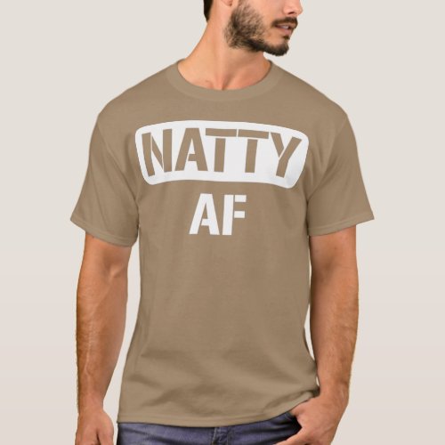 Natural Bodybuilding Gifts Natty Af Men Women  T_Shirt