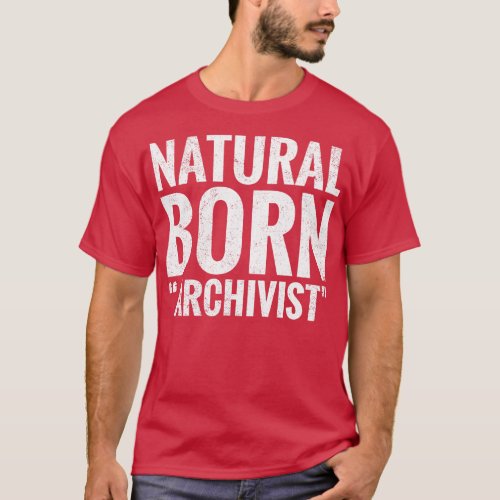 Natural Born Archivist T_Shirt