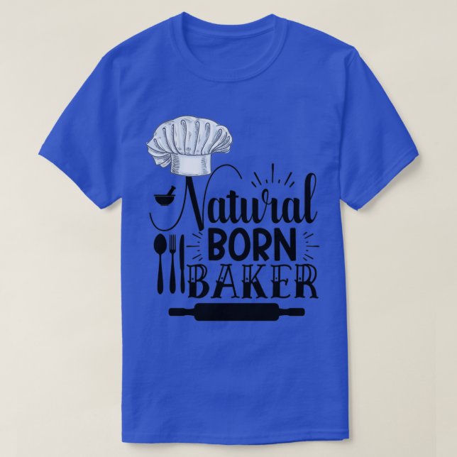 Natural born baker T-Shirt (Design Front)