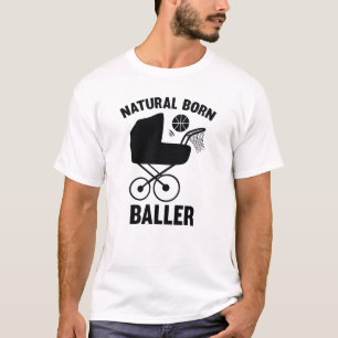 Natural Born Baller T-Shirt