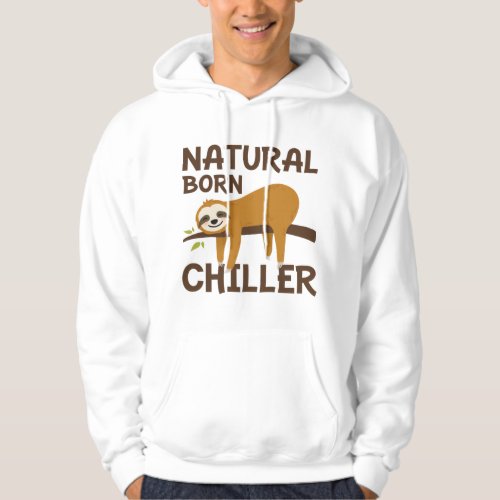 Natural Born Chiller Hoodie