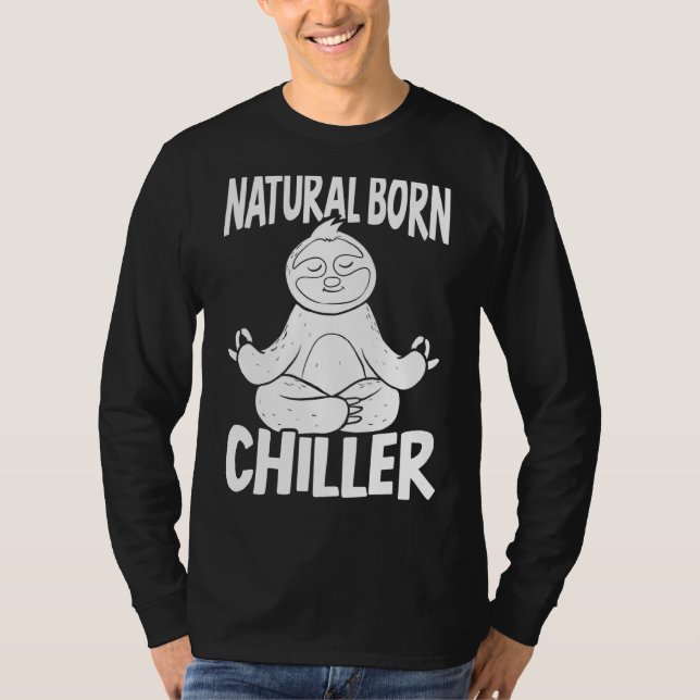 Natural Born Chiller Lazy Sloth Arboreal Wildlife  T-Shirt (Front)