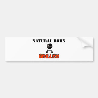 Natural born griller bumper sticker