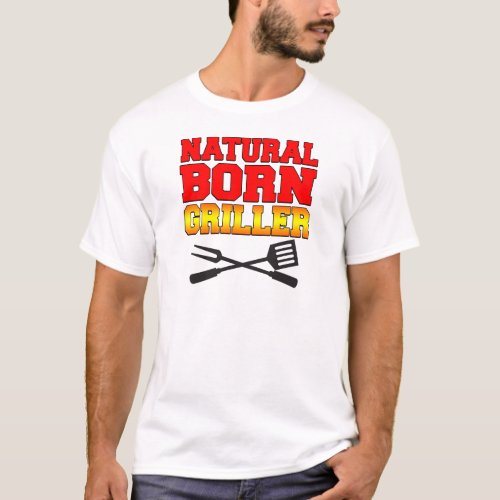 Natural Born Griller T_Shirt