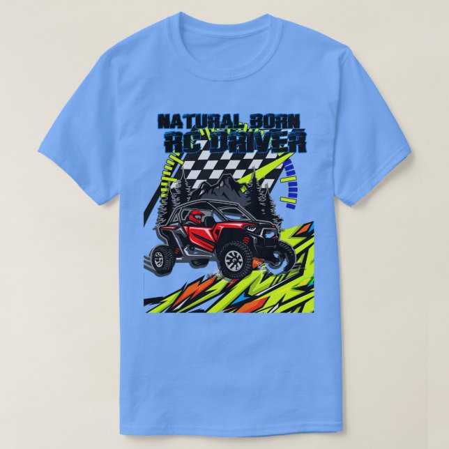 Natural Born RC Driver Racer Remote Controlled 15 T-Shirt (Design Front)