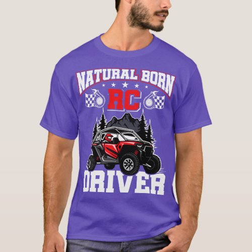 Natural Born RC Driver Racer Remote Controlled 1 T_Shirt