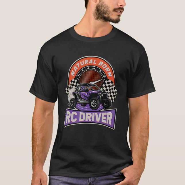Natural Born RC Driver Racer Remote Controlled RC  T-Shirt (Front)