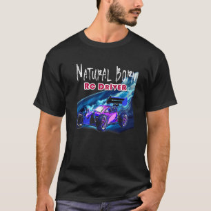 Natural Born RC Driver Racer Remote Controlled RC T-Shirt