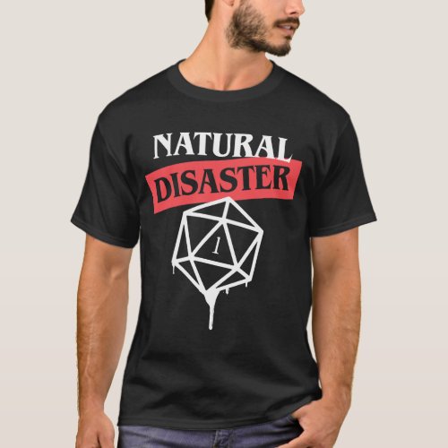 Natural Disaster Funny D20 Dice Critical Fail T_Shirt