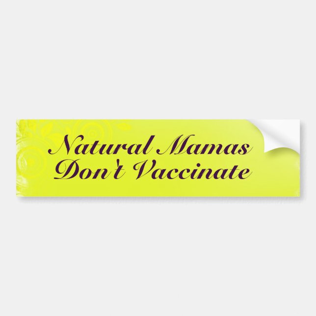 Natural Mamas Don't Vaccinate Bumper Sticker (Front)