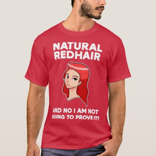 Natural Redhead Naturally Redhaired Gift T_Shirt
