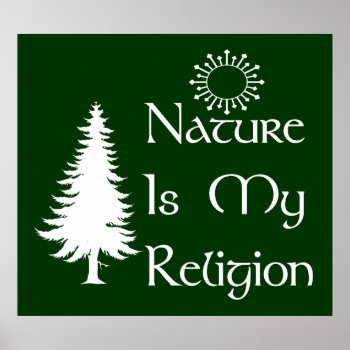 Natural Religion Poster by orsobear at Zazzle