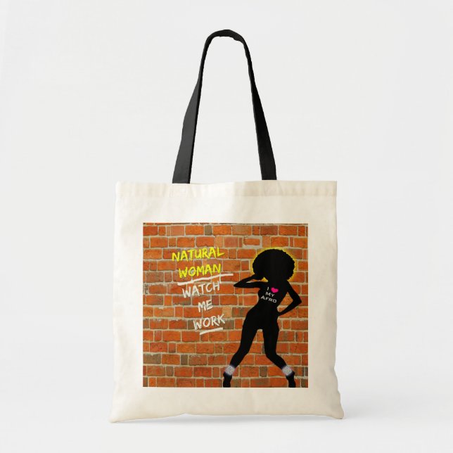 "Natural Woman: Watch Me Work" Tote Bag (Front)