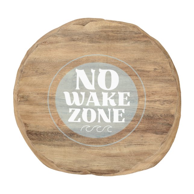 Natural Wood NO WAKE ZONE Sign Pouf (Top)