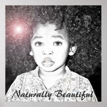 Naturally Beautiful Poster by PrettyNatural at Zazzle