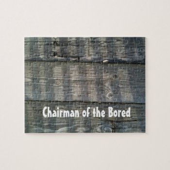 Naturally Cool Surfaces_chairman Of The Bored Jigsaw Puzzle by UCanSayThatAgain at Zazzle