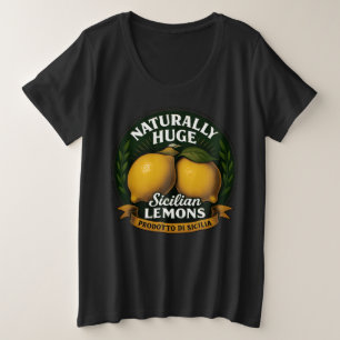 Naturally Huge Sicilian Lemons  Plus Size T-Shirt