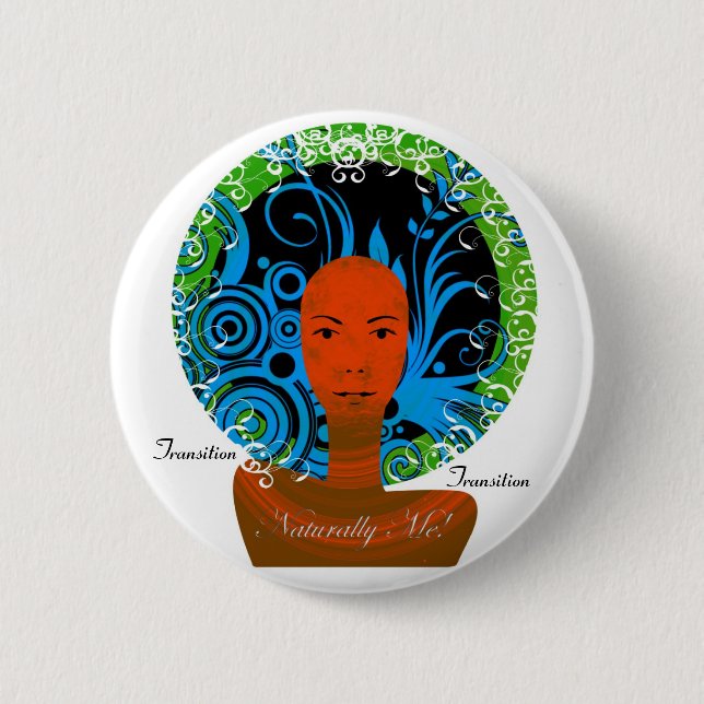 Naturally Me!2, Transition, Transition Pinback Button (Front)