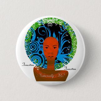 Naturally Me!2, Transition, Transition Pinback Button