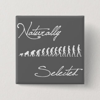 Naturally Selected Evolution Shirt Pinback Button