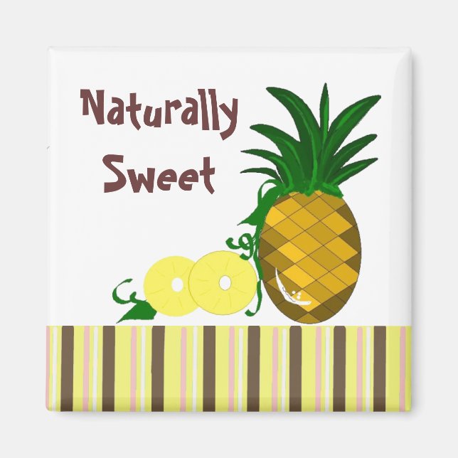 Naturally Sweet Pineapple Magnet (Front)
