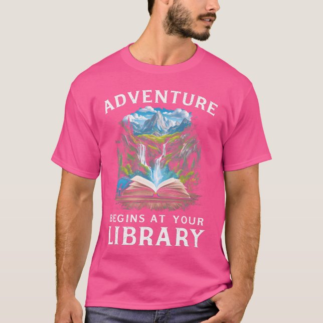 Nature Adventure Begins At Your Library Book Lover T-Shirt (Front)