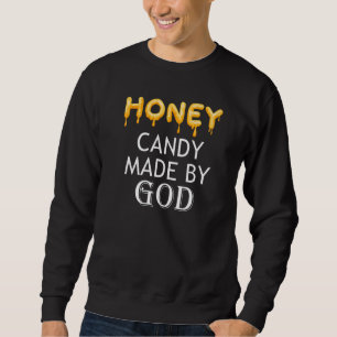 Nature Candy Honey Ironic Saying Bees Wildlife Sweatshirt
