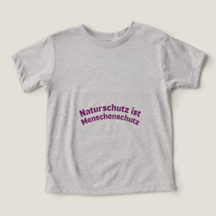 Nature conservation is human protection (German) T Toddler T-shirt