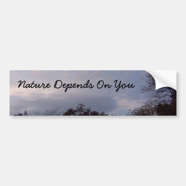 Nature Depends On You Bumper Sticker (Front)