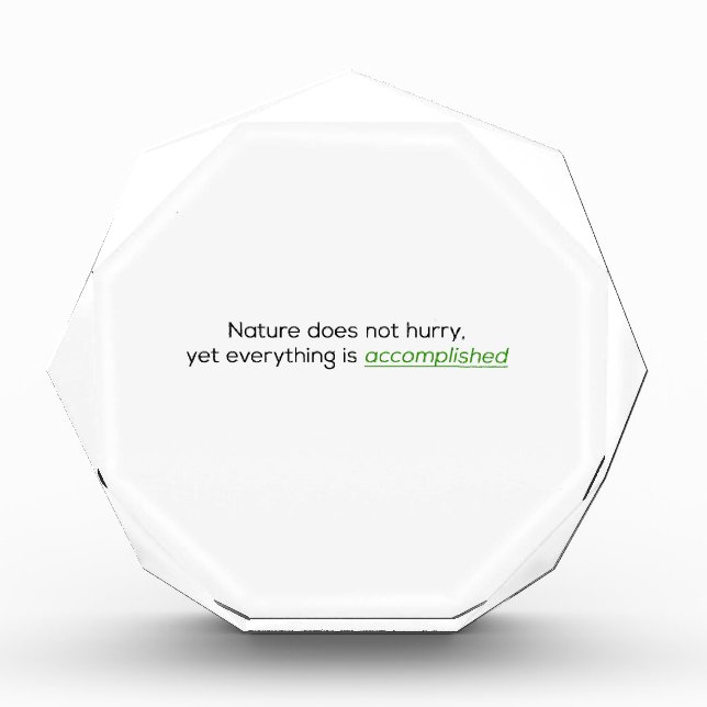 Nature does not hurry acrylic award (Front)