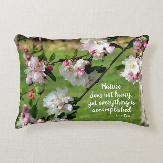 Nature Does Not Hurry Inspirational Quote  Accent Pillow (Front)