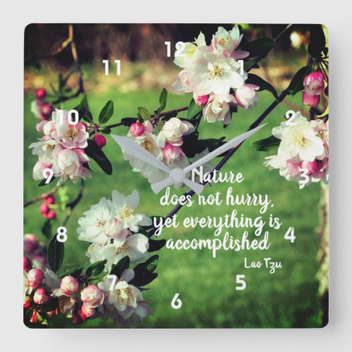 Nature Does Not Hurry Inspirational Quote  Square Wall Clock