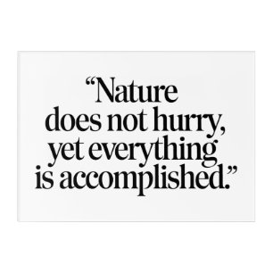 "Nature Does Not Hurry" - Inspiring Zen Quote Acrylic Print