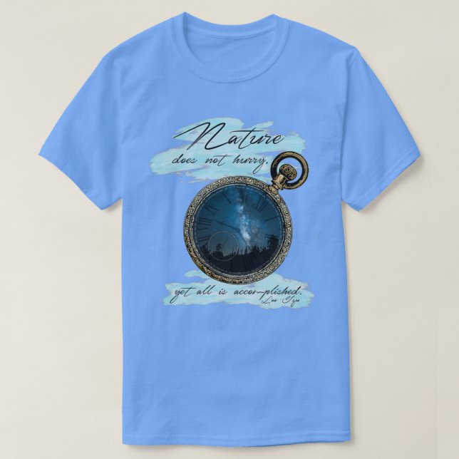 Nature Does Not Hurry Lao Tzu T-Shirt (Design Front)